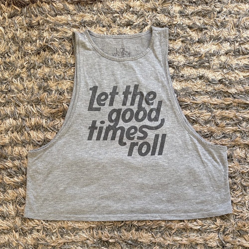 L.O.L. Vintage Grey Graphic Cropped Tank 'Let the Good Times Roll'